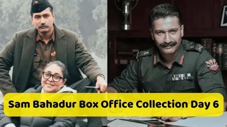 Sam Bahadur Box Office Collection Day 6 sacnilk