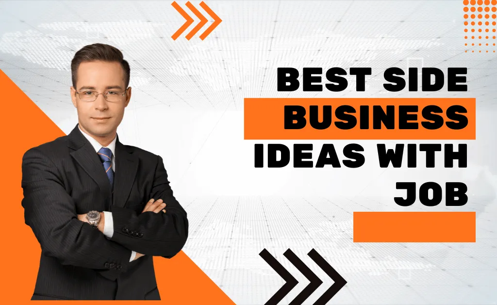 Best Side Business Ideas With Job
